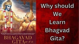 Why should we learn Bhagvad Gita? Full Explanation!