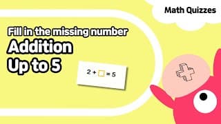 Addition up to Five| Complete the addition sentence | Kindergarten And Grade One Math Quiz