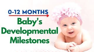 Baby's Developmental Milestones From Birth to 12 Months