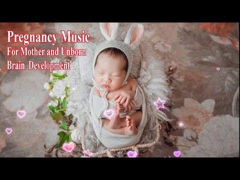 Pregnancy Music For Mother and Unborn Baby  -  Baby Kick