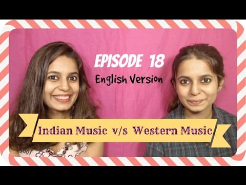 Ep18: Indian Music v/s Western Music