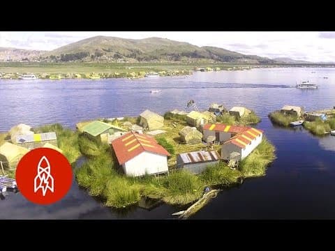 The Man-Made, Floating Islands of Lake Titicaca