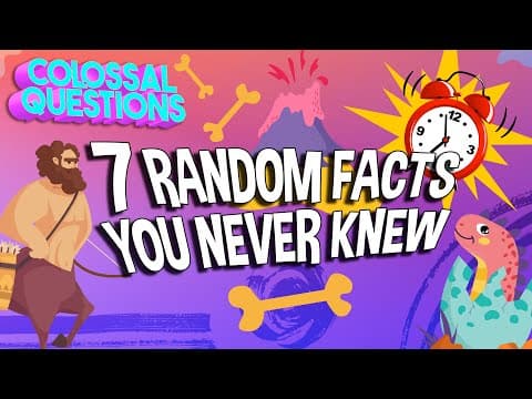 7 Facts You THOUGHT You Knew | COLOSSAL QUESTIONS