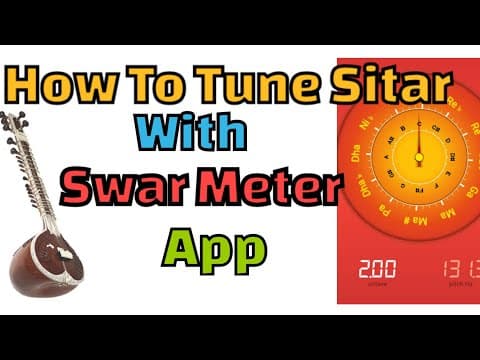 How To Tune Sitar With Swar Meter App | How To Tune Sitar