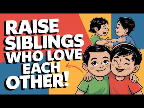 How to RAISE SIBLINGS who LOVE EACH OTHER