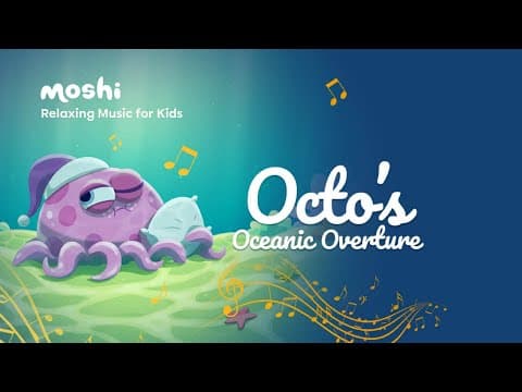 Soothing sleep music for kids - octos oceanic overture