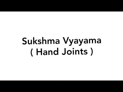 Yoga sukshma vyayama (hand joints )