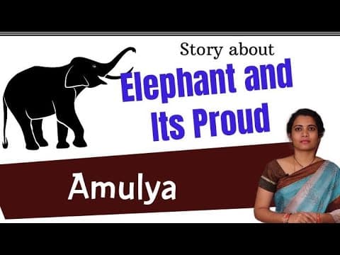 elephant and its proud || Amulya || Telugu Story Telller 