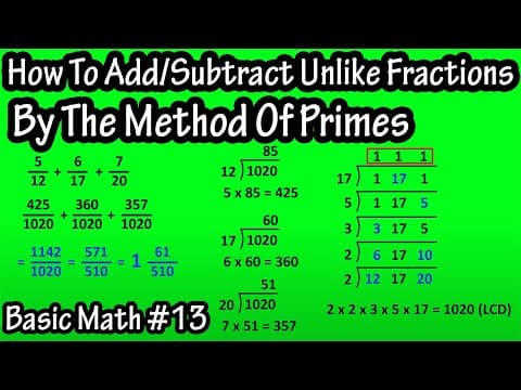 Method Of Primes - How To Add And Subtract Large Unlike Fractions - How To Find Common Denominator