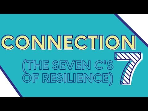 Connection (the seven c's of resilience)