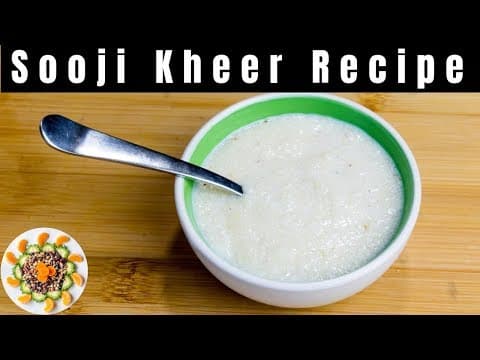 The best ever and very tasty Sooji Kheer Recipe for infants and Toddlers