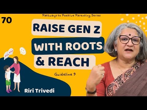 Raise Gen Z with Roots & Reach | Guideline #9 | Riri Trivedi | Wellness Space