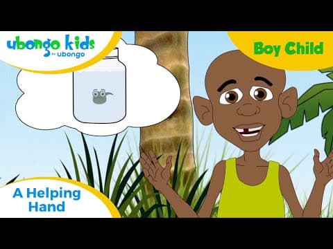 Baraka Gives a Helping Hand | Day of the Boy Child - Positivity and Empowerment of All | Ubongo Kids