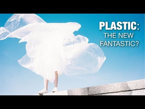 Plastic: the new fantastic