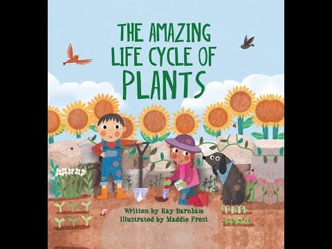The amazing life cycle of plants read aloud