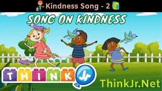 Kindness song for kids | Kindness | ThinkJr