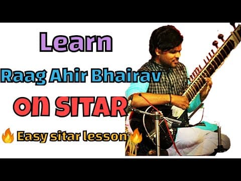 Learn Raag Ahir Bhairav On Sitar | Easy Sitar Lesson