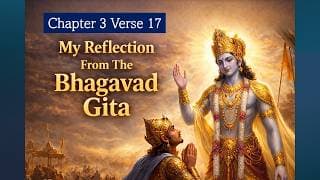 Bhagavad Gita Chapter 3 Verse 17 | Reflection
