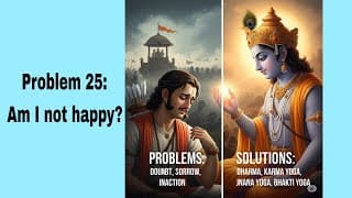 problem 25: Am I not Happy?(@BhagavadGita_problemstosolutio‬ )