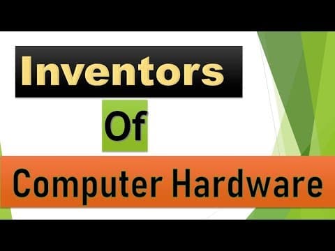 Inventors of Computer Hardware (Very Important Knowledge)