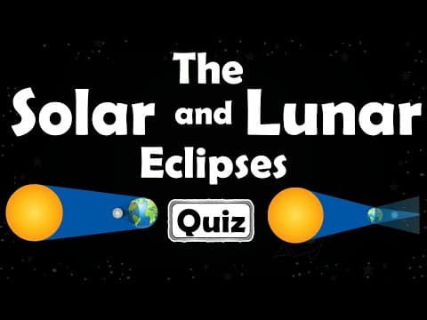 Solar and Lunar Eclipses Quiz | Why Do Solar and Lunar Eclipses Happen? | Types of Eclipses