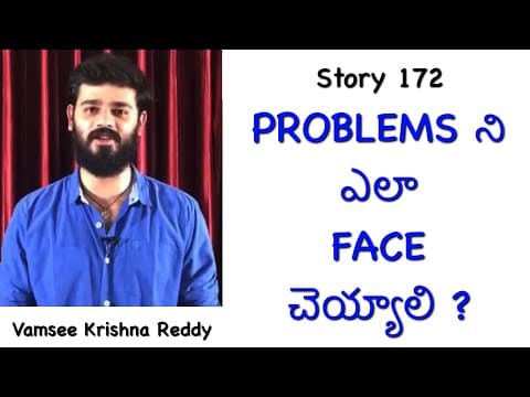 Story 172 | Problems Ni Ela Face Cheyyali ? | Inspirational Story | Vamsee Krishna Reddy