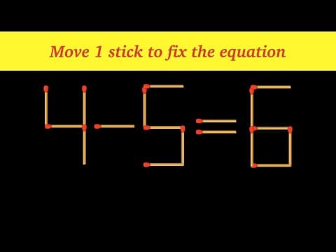 4 - 5=6 can you fix the equation by moving 1 matchstick ? - matchstick puzzles