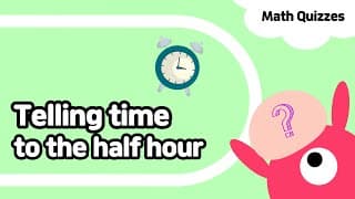 Time | Telling time to the half hour | Kindergarten And Grade One Quiz