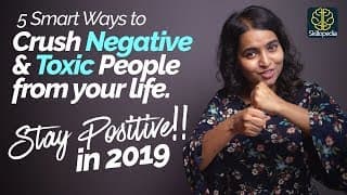 5 Smart Ways to deal with Negative People & Stay Positive | Crush Negativity from your life
