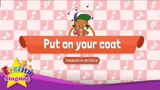 [Imperative sentence] Put on your coat. - Educational Rap for Kids - English song with lyrics