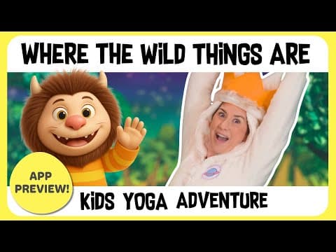 Where The Wild Things Are | Yoga Adventure (App Preview!)
