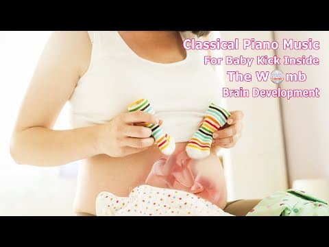 Relaxing Music For Baby Kick Inside The Womb