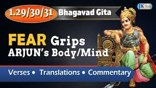 FEAR grips Arjun’s Body & Mind! Bhagavad Gita Verses 1.29-31 | Commentary (English)