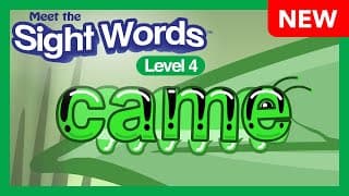 NEW! Meet the Sight Words Level 4 - "came"