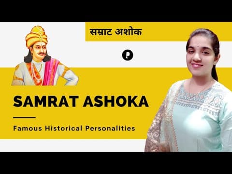 Samrat Ashoka - सम्राट अशोक - Personalities of Indian History