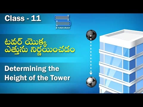 టవర్ యొక్క ఎత్తును నిర్ణయించడం – Determining the height of a tower | Motion | Chemistry