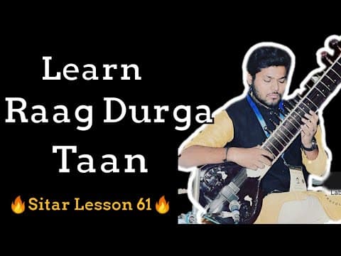 Raag Durga Taans | Sitar Lesson 61