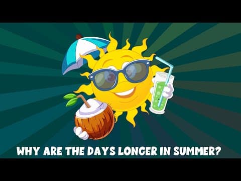 Why are the Days Longer in Summer? - Summer and Winter Solstice Video - Learning Junction