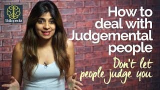 How to deal with Judgemental people? Personality Development