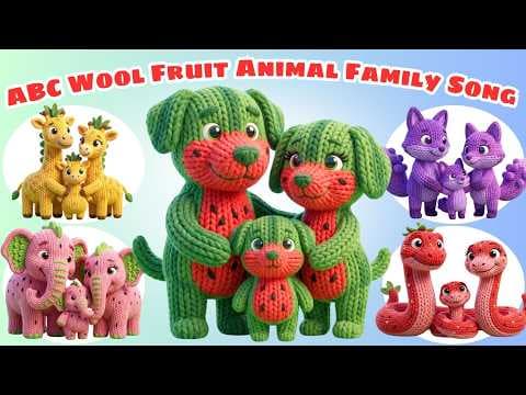 ABC Family Animals Sounds Song π§Άπ | Cute Wool Animal Families with Fruits Learn Alphabet AβZ
