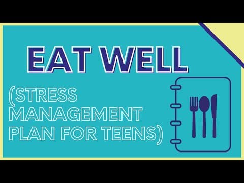 Eat well (stress management plan for teens)