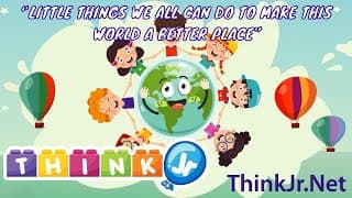 Little Things we can do to make this world a better place | ThinkJr