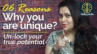 06 Reasons – What makes you unique? Un-lock your true potential | Personality Development