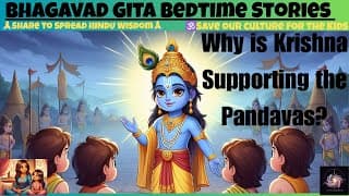 Bhagavad Gita for Kids | Episode 6:"Why is Krishna Supporting the Pandavas? Kids Bedtime Stories