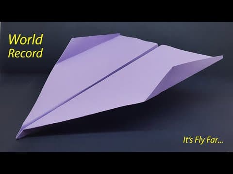 How to Make Paper Airplanes That Fly Far | World Record Paper Aeroplane