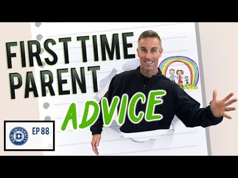 First Time Parent Advice - New Moms & Dads Listen Up! | Dad University