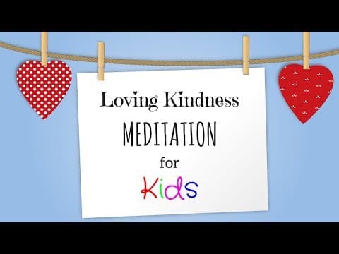 Loving kindness meditation for kids - guided meditation