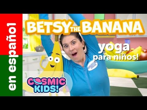 Betsy la banana | Una aventura de Cosmic Kids Yoga!