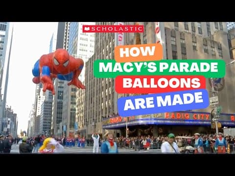 How are Macy’s Thanksgiving Day Parade balloons made?