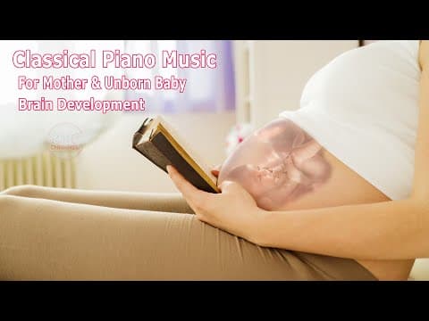 Classical Piano Music For Mother and Baby  - Baby Kick